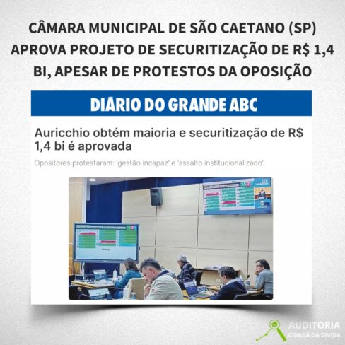 CÂMARA MUNICIPAL DE SÃO CAETANO (SP) APROVA PROJETO DE SECURITIZAÇÃO DE R$ 1,4 BI, APESAR DE PROTESTOS DA OPOSIÇÃO