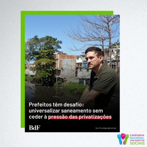 Desafio de prefeitos eleitos: universalizar o saneamento sem ceder à pressão das privatizações