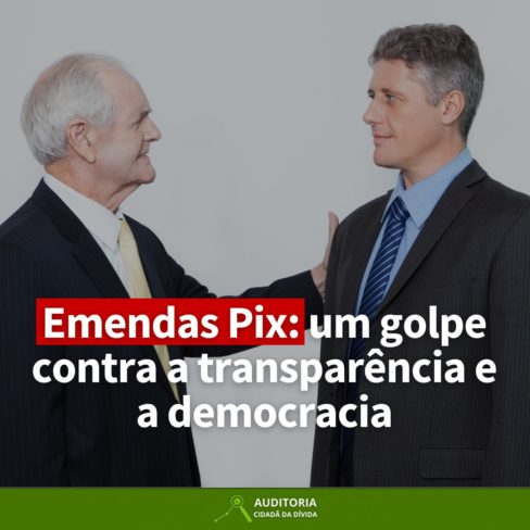 Emendas Pix: um golpe contra a transparência e a democracia