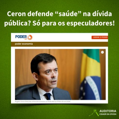 Ceron defende “saúde” na dívida pública? Só para os especuladores!