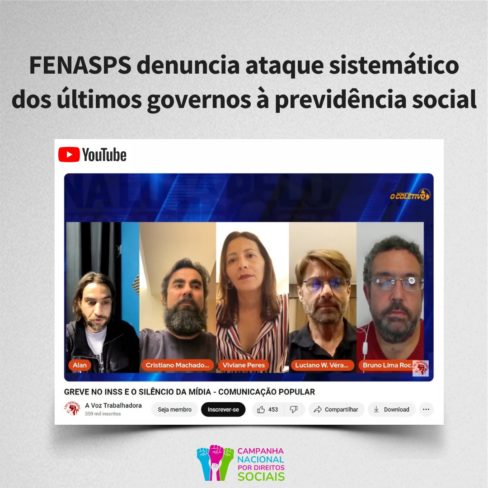 FENASPS denuncia ataque sistemático dos últimos governos à previdência social