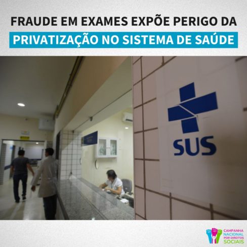 Fraude em exames expõe perigo da privatização no sistema de saúde