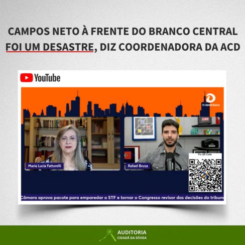 Campos Neto à frente do Branco Central foi um desastre, diz coordenadora da ACD