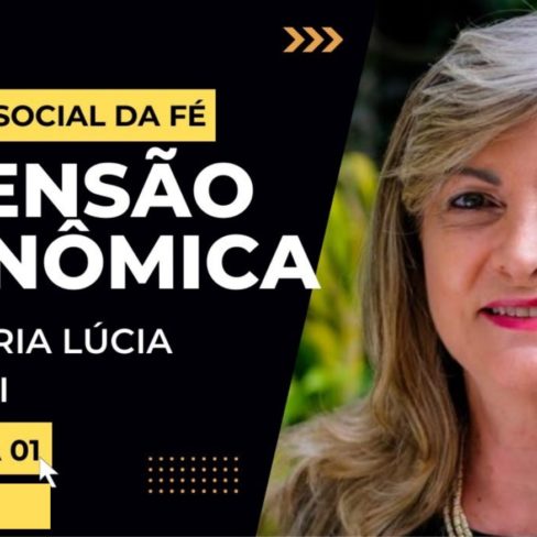 Dimensão Econômica: Lógica da ganância e escassez versus Lógica da fraternidade e abundância – Curso de Especialização em “Dimensão Social da Fé” – CEFEP, Cepast-CNBB, CBJP e UNICAP