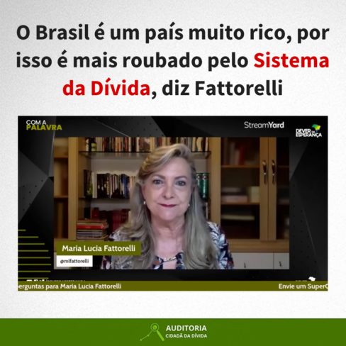 O Brasil é um país muito rico, por isso é mais roubado pelo sistema da dívida