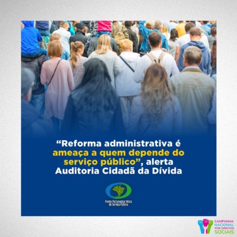 Frente Parlamentar em Defesa do Serviço Público repercute críticas da ACD à reforma administrativa