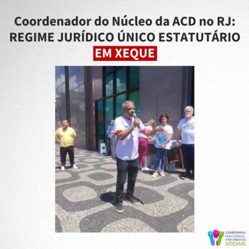 Coordenador do Núcleo da ACD no RJ: REGIME JURÍDICO ÚNICO ESTATUTÁRIO EM XEQUE