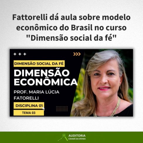 Fattorelli dá aula sobre modelo econômico do Brasil no curso “Dimensão social da fé”