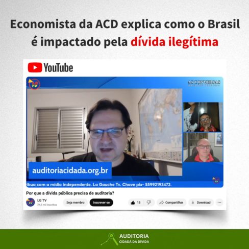 Economista da ACD mostra como o Brasil é impactado pela dívida ilegítima