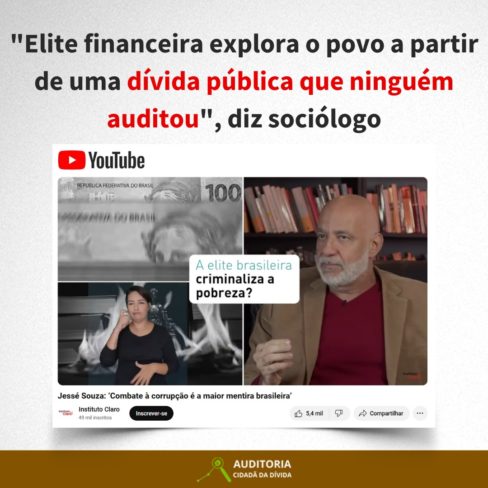 “Elite financeira explora o povo a partir de uma dívida pública que ninguém auditou”, diz sociólogo