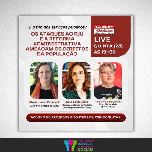 Live da CSPConlutas: Os ataques ao RJU e a Reforma Administrativa como ameaça aos direitos sociais