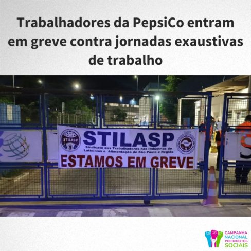 Trabalhadores da PepsiCo entram em greve contra jornadas exaustivas de trabalho