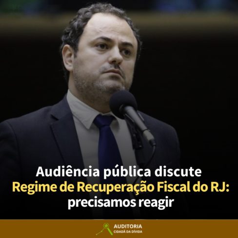 Audiência pública discute Regime de Recuperação Fiscal do RJ: precisamos reagir