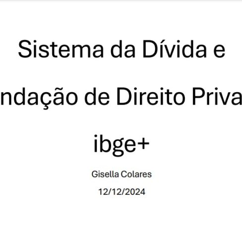 RISCO DE PRIVATIZAÇÃO DO IBGE COM A CRIAÇÃO DA FUNDAÇÃO “IBGE+”