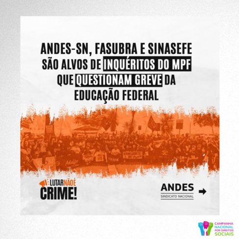 A greve da educação federal enfrenta mais uma tentativa de criminalização.