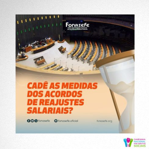 Cadê as medidas dos acordos de reajustes salariais? Governo, cumpra os acordos!