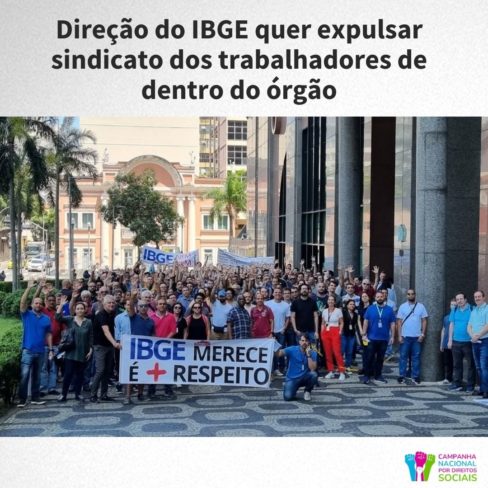 Direção do IBGE quer expulsar sindicato dos trabalhadores de dentro do órgão