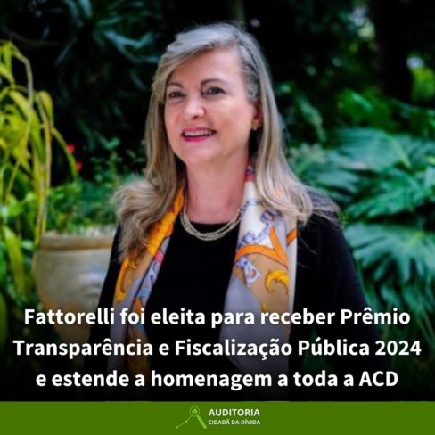 Fattorelli foi eleita para receber Prêmio Transparência e Fiscalização Pública 2024 e estende a homenagem a toda a ACD