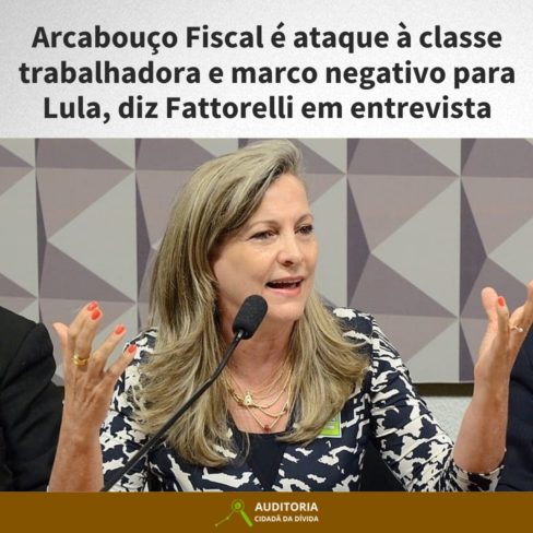 Arcabouço é ataque a trabalhadores e marco negativo para Lula, diz Fattorelli em entrevista