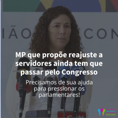 MP que propõe reajuste a servidores ainda tem que passar pelo Congresso. Precisamos de sua ajuda para pressionar os parlamentares!