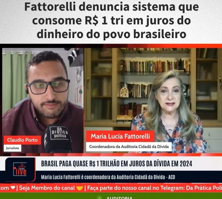 Fattorelli denuncia sistema que consome R$ 1 tri em juros do dinheiro do povo brasileiro