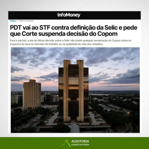 PDT pede ao STF que suspenda decisão do Copom de aumentar a Selic