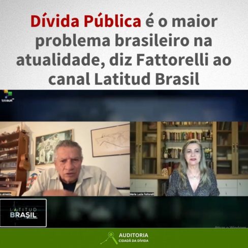 A Dívida Pública é o maior problema brasileiro na atualidade, diz Fattorelli ao Latitud Brasil