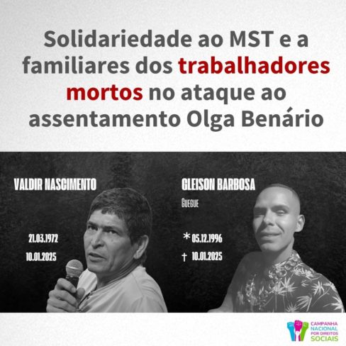 Solidariedade ao MST e a familiares dos trabalhadores mortos no ataque ao assentamento Olga Benário