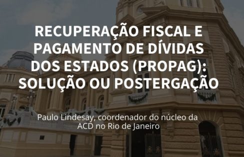 Recuperação Fiscal e Pagamento de Dívidas dos Estados (Propag): SOLUÇÃO OU POSTERGAÇÃO