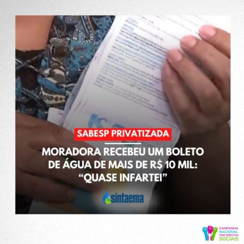 Privatiza que melhora: moradora recebe conta de água de mais de R$ 10 mil