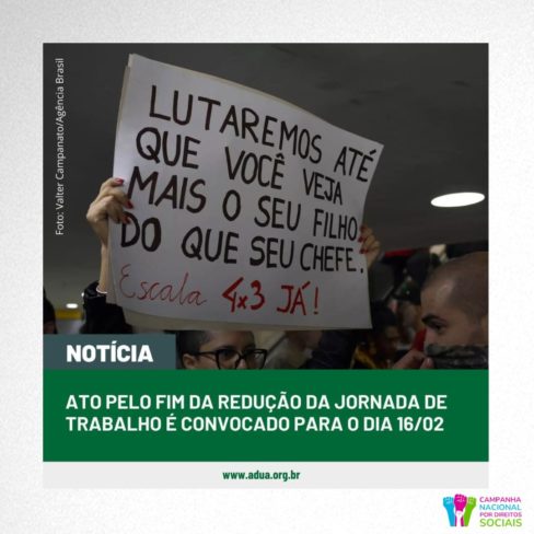 Ato pelo fim da jornada 6×1 e pela redução da jornada de trabalho é convocado