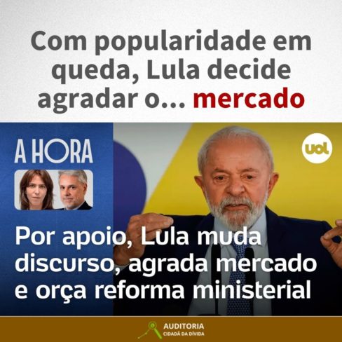 Com popularidade em queda, Lula decide agradar ao… mercado