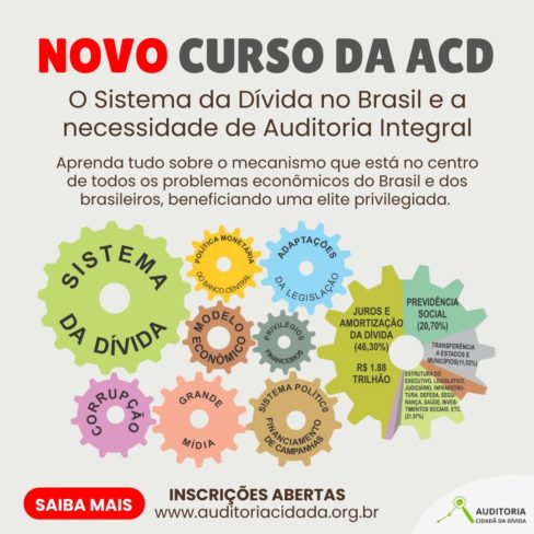 Garanta sua vaga para o mais novo curso da ACD: “O Sistema da Dívida no Brasil e a necessidade de auditoria integral”