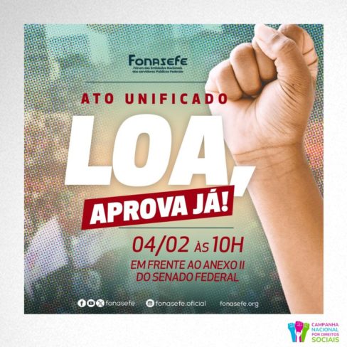 Ato unificado nesta terça (04): LOA, aprova já!