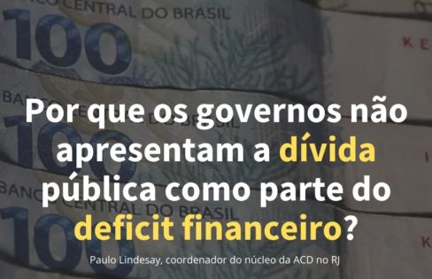 Por que os governos não apresentam a dívida pública como parte do deficit financeiro?