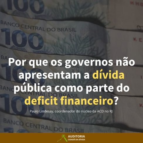 Por que os governos não apresentam a dívida pública como parte do deficit financeiro?