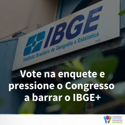 Vote na enquete e pressione o Congresso a barrar o IBGE+