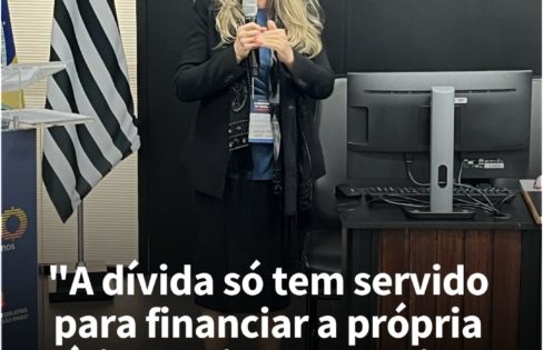 “A dívida só tem servido para financiar a própria dívida”, diz Fattorelli em Seminário em São Paulo