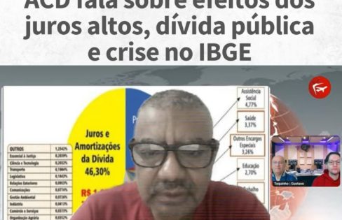Coordenador de núcleo da ACD fala sobre efeitos dos juros altos, dívida pública e crise no IBGE