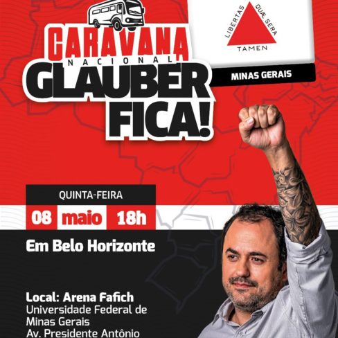 A Caravana #GlauberFica vai passar por Minas Gerais!