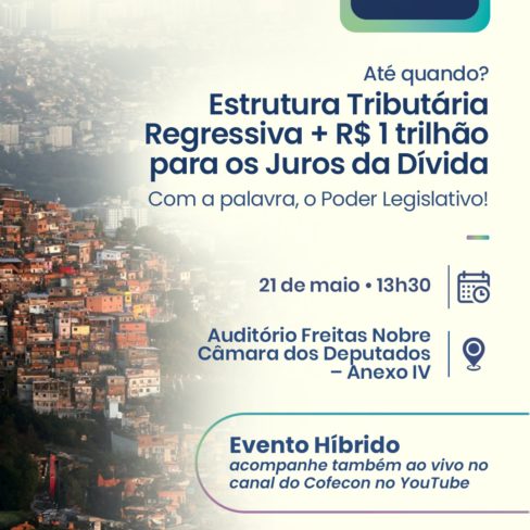 Inscreva-se para o Seminário: Estrutura Tributária Regressiva + R$ 1 trilhão para os Juros da Dívida Inscreva-se para o Seminário: Estrutura Tributária Regressiva + R$ 1 trilhão para os Juros da Dívida