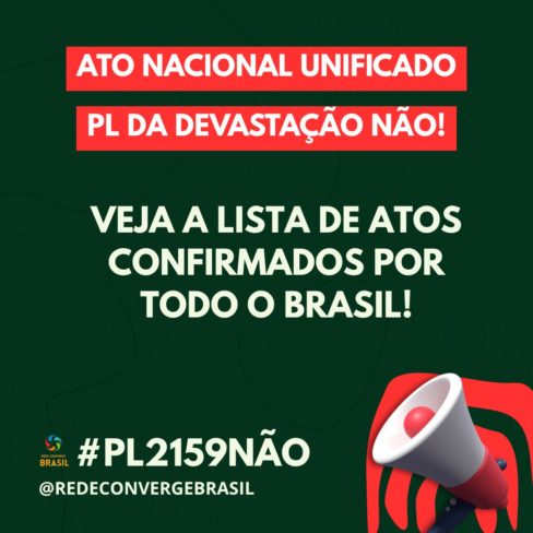 Dia 1 de Junho, pelo Brasil inteiro, vamos dizer NÃO ao PL da Devastação