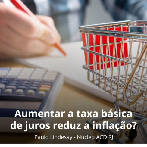 Aumentar a taxa básica de juros reduz a inflação?