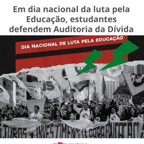Em dia nacional da luta pela Educação, estudantes defendem Auditoria da Dívida