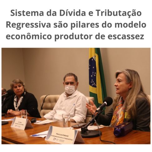 Sistema da Dívida e Tributação Regressiva são pilares do modelo econômico produtor de escassez