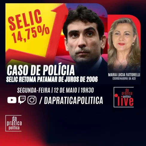 Da prática política: Selic retoma patamar de juros de 2006 Da prática política: Selic retoma patamar de juros de 2006