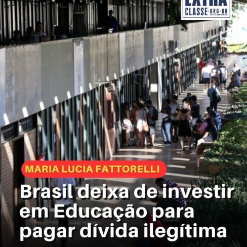 Fattorelli, em artigo para o Extraclasse: Brasil deixa de investir em Educação para pagar dívida ilegítima