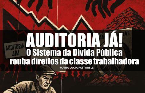 Fattorelli em artigo para a revista O Punho e a Rosa: Sistema da Dívida rouba direitos da classe trabalhadora
