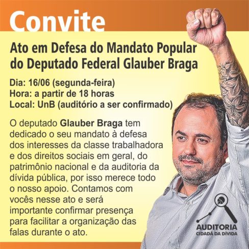 Convite: ato em Defesa do Mandato Popular do Deputado Federal Glauber Braga