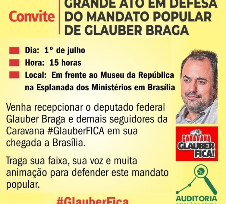 📣 GRANDE ATO EM DEFESA DO MANDATO POPULAR DE GLAUBER BRAGA!